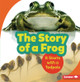 The Story of a Frog: It Starts with a Tadpole (Paperback)