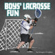 Boys' Lacrosse Fun (Hardcover)