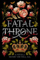 Fatal Throne: The Wives of Henry VIII Tell All (Paperback)