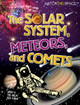 The Solar System, Meteors, and Comets (Library Binding)