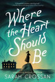 Where the Heart Should Be (Hardcover)
