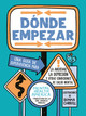 D nde empezar: Una gu a de supervivencia para la ansiedad, la depresi n y otras condiciones de salud mental (Where to Start Spanish Edition) (Paperback)