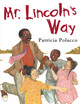 Mr. Lincoln's Way (Hardcover)