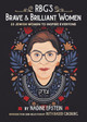 Rbg's Brave & Brilliant Women: 33 Jewish Women to Inspire Everyone (Hardcover)