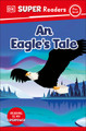 DK Super Readers Pre-Level an Eagle's Tale (Paperback)