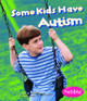 Some Kids Have Autism (Paperback)