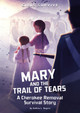 Mary and the Trail of Tears: A Cherokee Removal Survival Story (Hardcover)