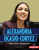 Alexandria Ocasio-Cortez: Political Headliner (Library Binding)