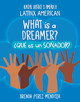 What Is a Dreamer? / ¿Qué Es Un Soñador? (Library Binding)