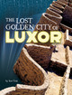 The Lost Golden City of Luxor (Library Binding)