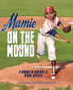 Mamie on the Mound: A Woman in Baseball's Negro Leagues (Paperback)