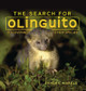 The Search for Olinguito: Discovering a New Species (Paperback)
