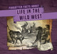 Forgotten Facts about Life in the Wild West (Paperback)