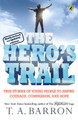 The Hero's Trail: True Stories of Young People to Inspire Courage, Compassion, and Hope, Newly Revised and Updated Edition (Paperback)