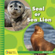 Seal or Sea Lion (Paperback)