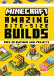 Minecraft: Amazing Bite-Size Builds (Over 20 Awesome Mini-Projects) (Hardcover)