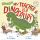My Teacher Is a Dinosaur! (Library Binding)