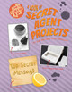 A Book of Secret Agent Projects for Kids Who Want to Go Undercover (Paperback)