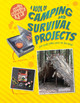 A Book of Camping and Survival Projects for Kids Who Love to Go Wild (Paperback)