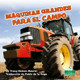 Máquinas Grandes Para El Campo (Big Farm Machines) (Library Binding)