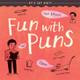Fun with Puns (Library Binding)