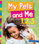 My Pets and Me 1, 2, 3: A Pets Counting Book (Library Binding)