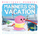Manners on Vacation (Library Binding)