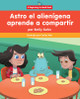 Astro El Alienígena Aprende a Compartir (Astro the Alien Learns about Sharing) (Paperback)