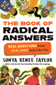 The Book of Radical Answers: Real Questions from Real Kids Just Like You (Paperback)