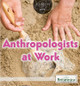 Anthropologists at Work (Paperback)
