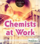 Chemists at Work (Library Binding)
