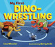 My First Dino-Wrestling (Board Books)