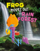 Frog Moves Out of the Rain Forest (Paperback)