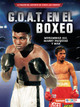 G.O.A.T. En El Boxeo (Boxing's G.O.A.T.): Muhammad Ali, Manny Pacquiao Y Más (Paperback)