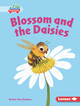Blossom and the Daisies (Library Binding)