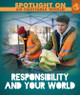 Responsibility and Your World (Library Binding)