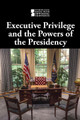Executive Privilege and the Powers of the Presidency (Paperback)