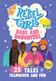 Rebel Girls Dads and Daughters: 25 Tales of Teamwork and Fun (Hardcover)