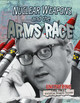 Nuclear Weapons and the Arms Race (Library Binding)
