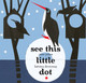 See This Little Dot (Hardcover)