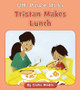 Tristan Makes Lunch (Paperback)