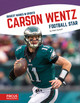 Carson Wentz: Football Star (Library Binding)