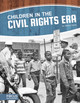 Children in the Civil Rights Era (Library Binding)