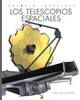 Espacio increíble: Los telescopios espaciales (Paperback)