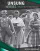 Unsung Heroes: Women of the Civil Rights Movement (Paperback)