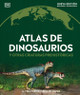 Atlas de Dinosaurios (Where on Earth? Dinosaurs and Other Prehistoric Life) (Hardcover)