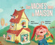 Des Vaches Dans La Maison (Cows in the House) (Paperback)