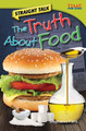 Straight Talk: The Truth About Food: The Truth about Food (Advanced Plus) (Paperback)