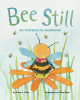 Bee Still: An Invitation to Meditation (Hardcover)