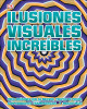 Ilusiones Visuales Increíbles (Optical Illusions 2) (Hardcover)